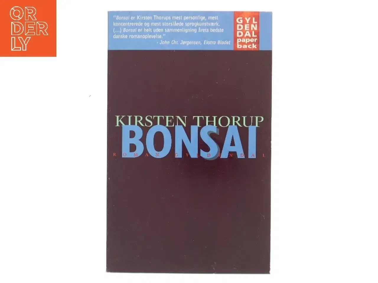 Billede 1 - Bonsai : roman af Kirsten Thorup (Bog)