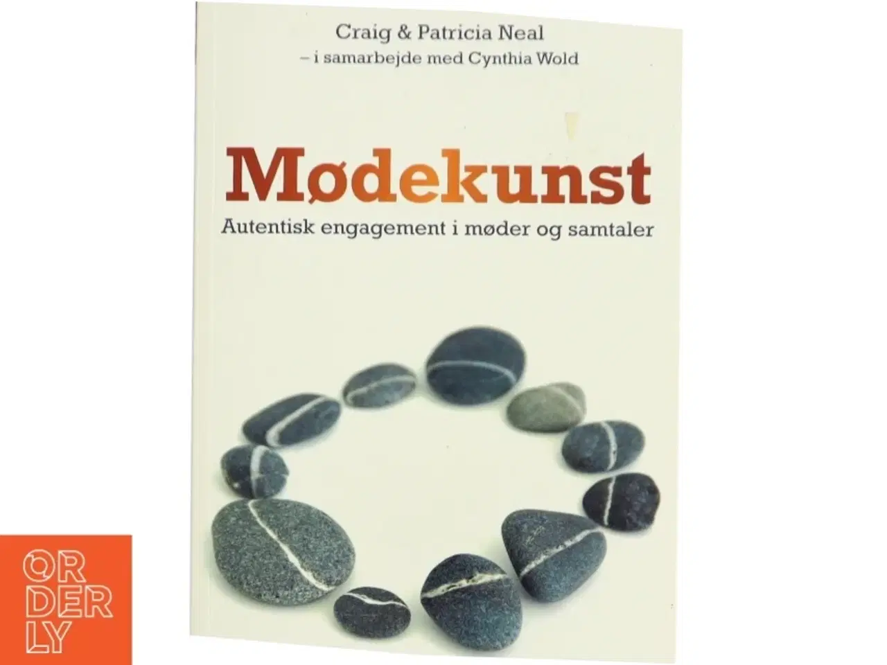 Billede 1 - Mødekunst : autentisk engagement i møder og samtaler af Craig Neal (Bog)