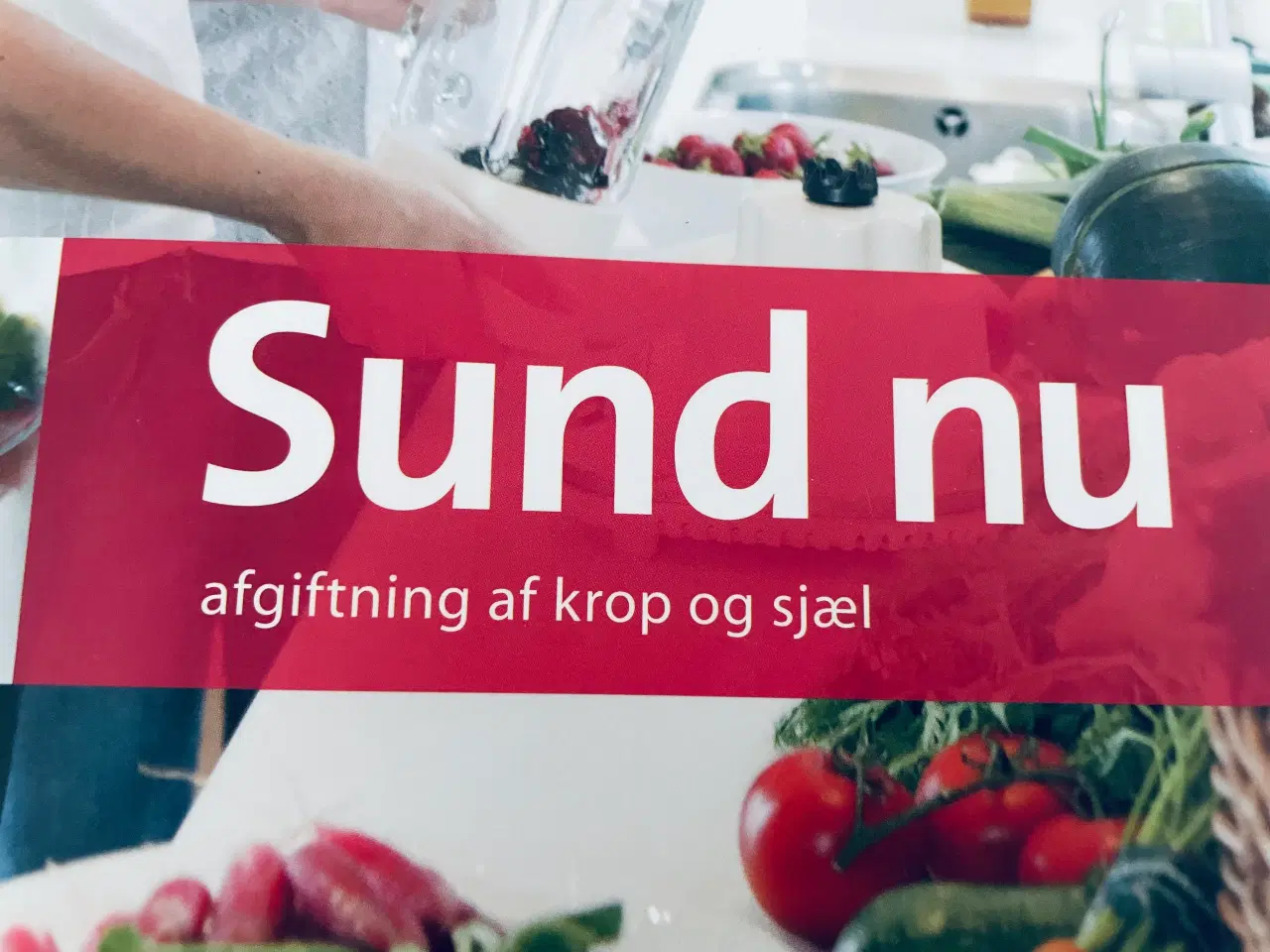 Billede 15 - Sund nu - afgiftning af krop og sjæl