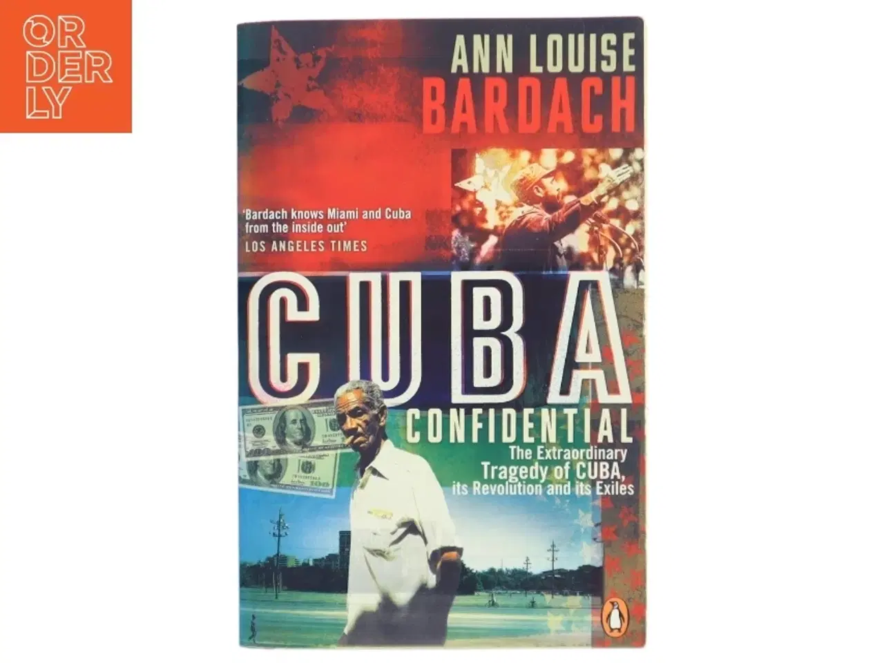 Billede 1 - Cuba Confidential : the extraordinary tragedy of Cuba, its revolution and its exiles af Ann Louise Bardach (Bog)