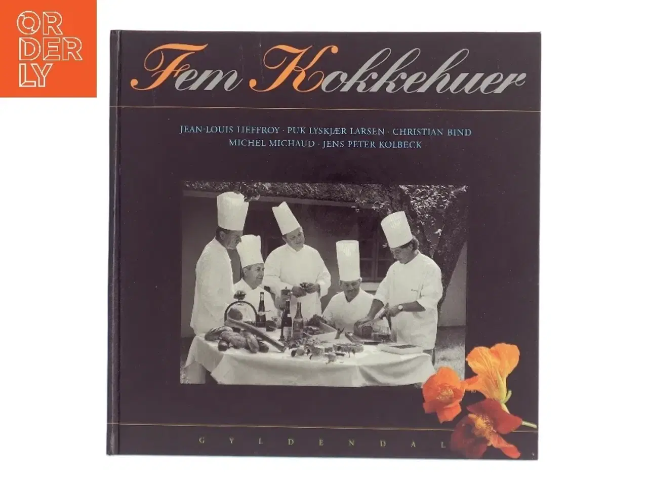 Billede 1 - Fem kokkehuer : Jens Peter Kolbeck, Christian Bind, Jean-Louis Lieffroy, Michel Michaud, Puk Lyskjær Larsen af Marianne Hein (Bog)