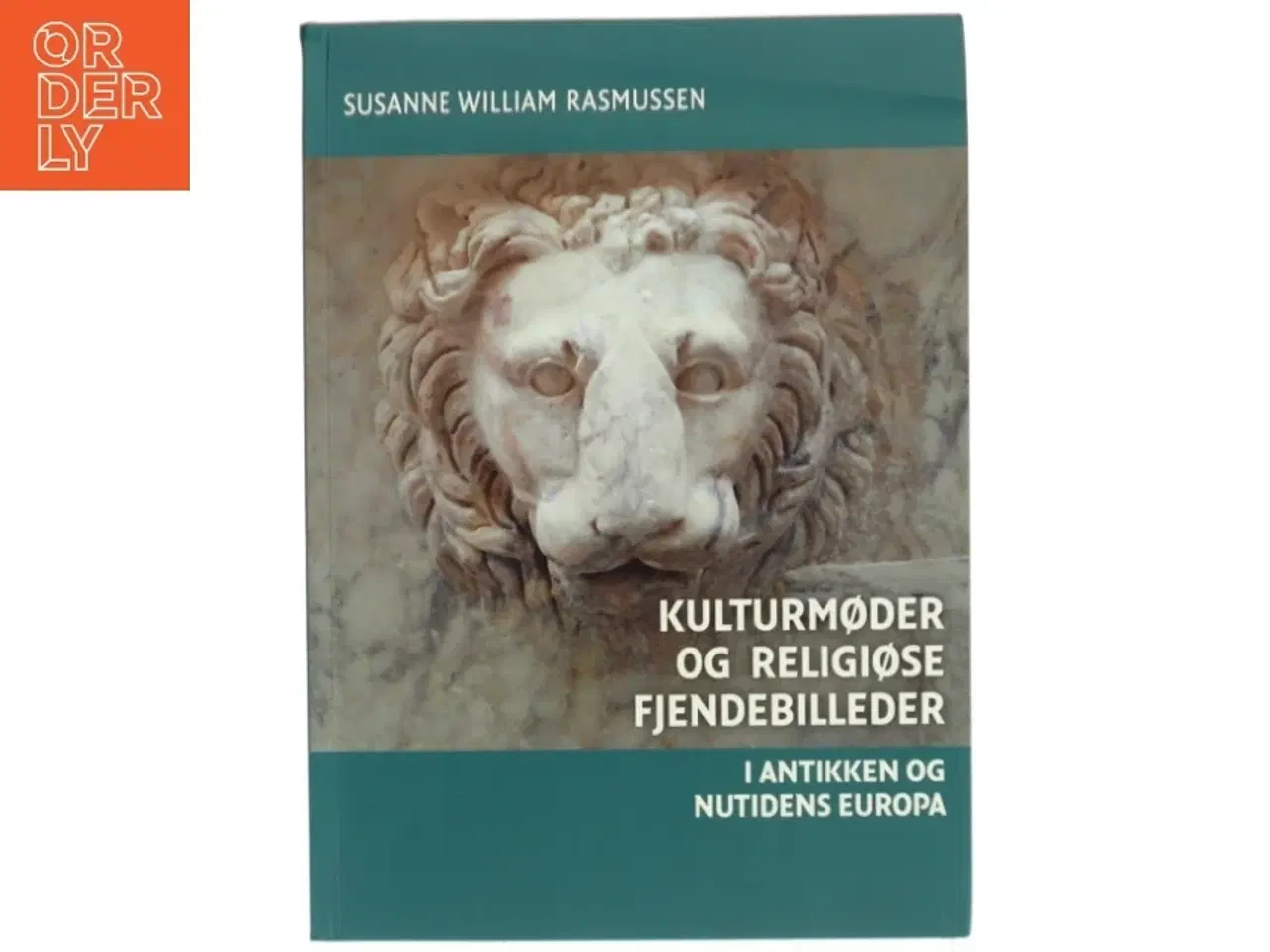 Billede 1 - Kulturmøder og religiøse fjendebilleder af Susanne William Rasmussen (Bog)