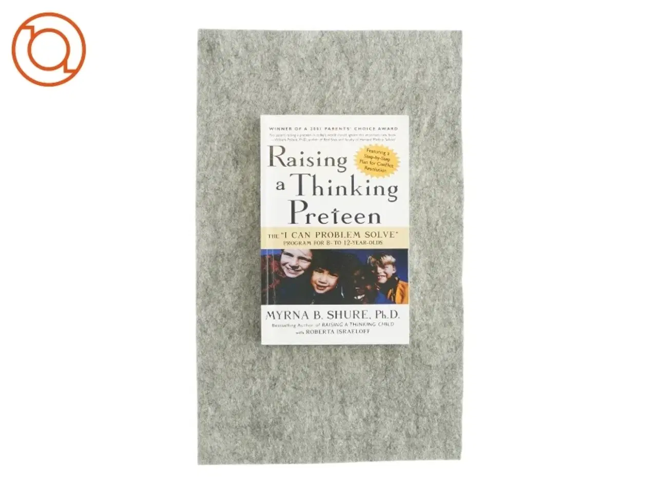 Billede 1 - Raising a thinking preteen af Myrna B. Shure (bog)