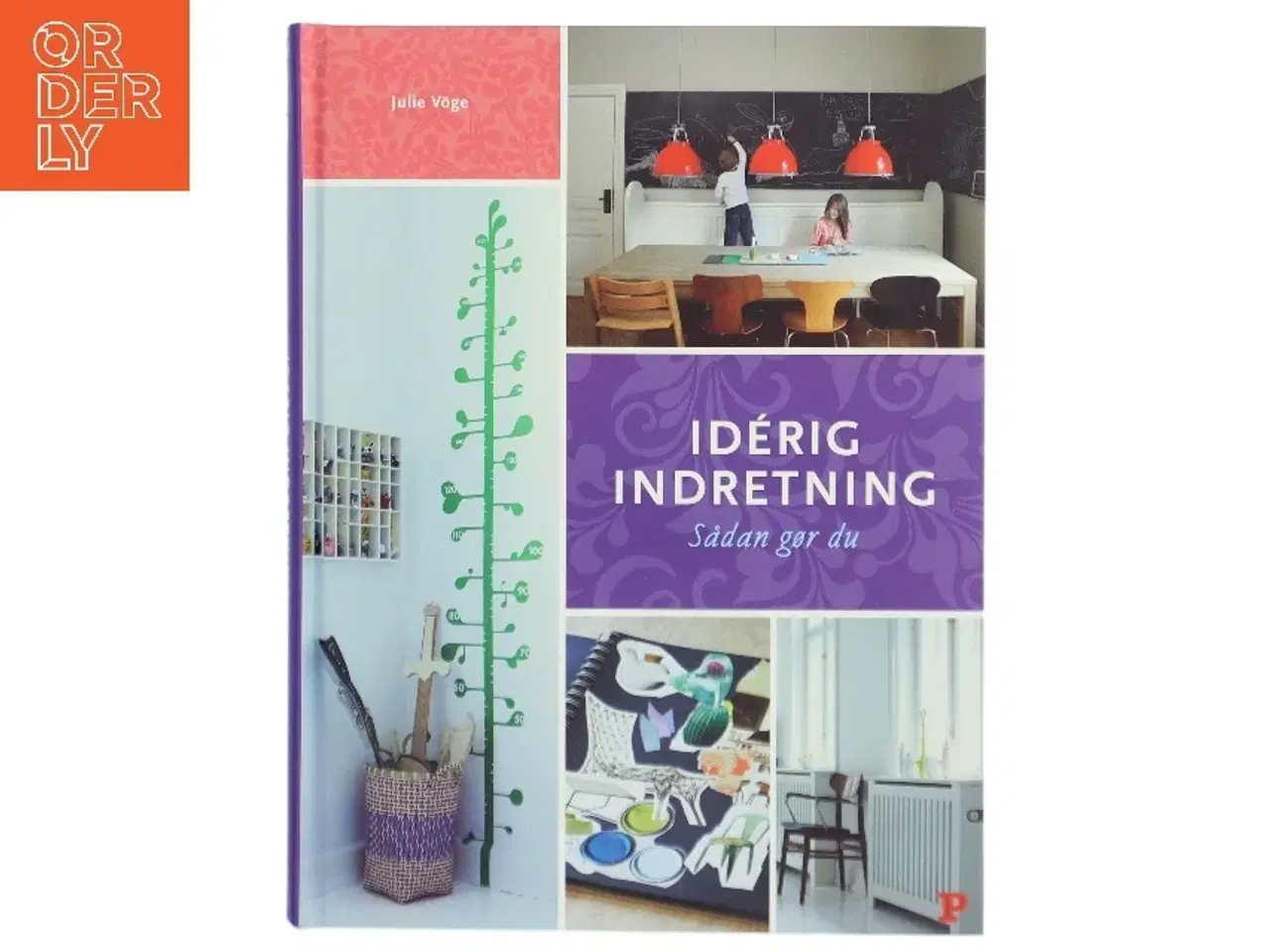 Billede 1 - Idérig indretning : sådan gør du af Julie Vge (Bog)