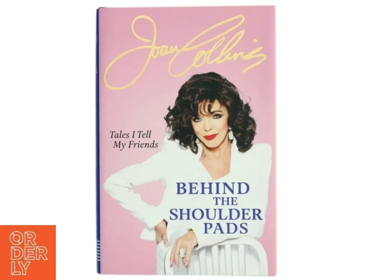 Billede 1 - Behind The Shoulder Pads af Joan Collins (Bog)