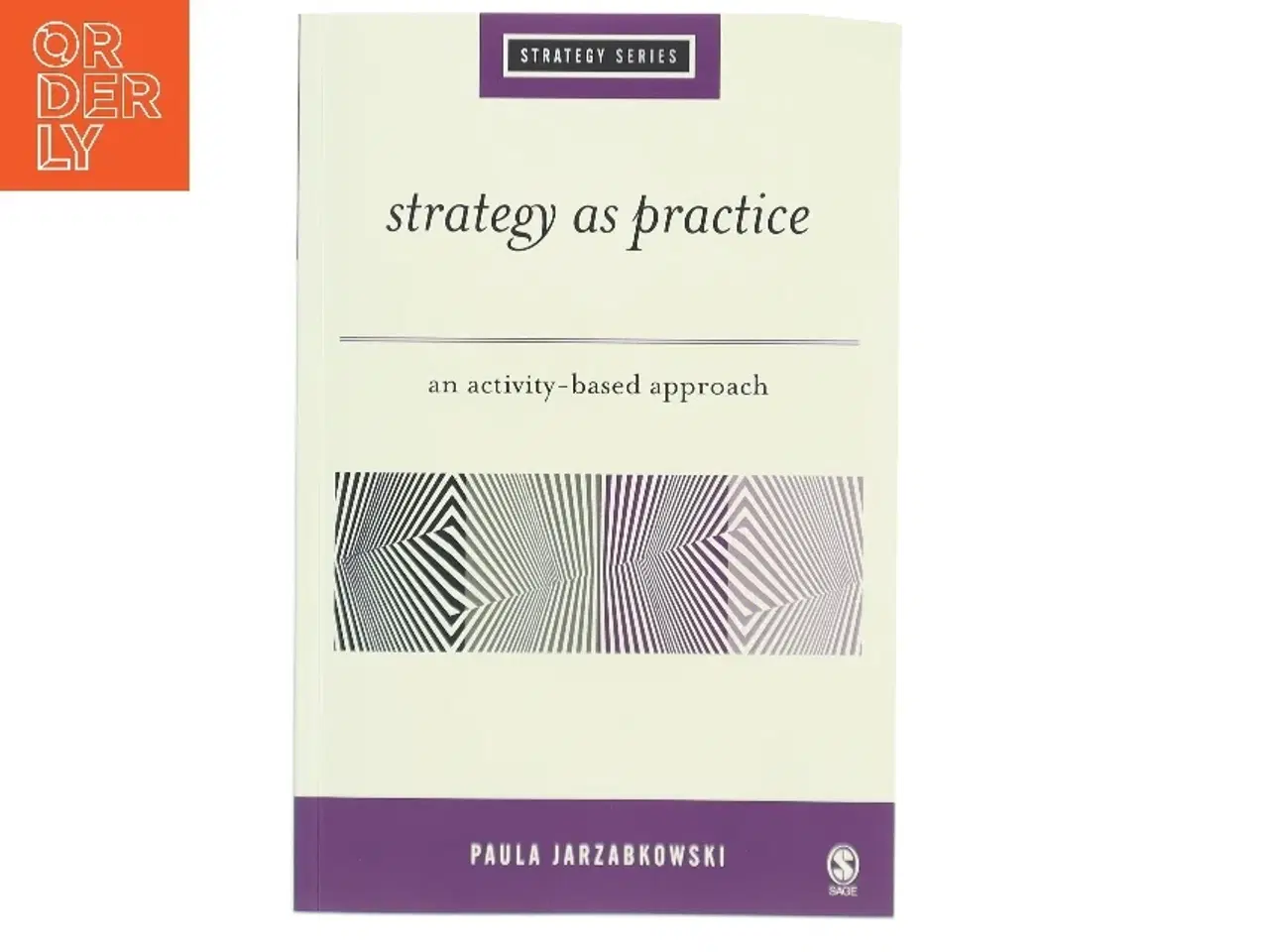 Billede 1 - Strategy as practice : an activity-based approach af Paula Jarzabkowski (Bog)