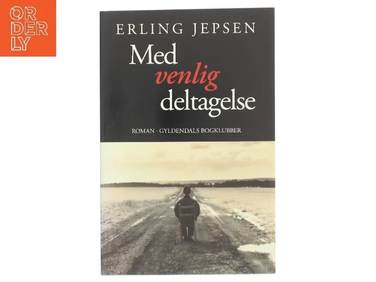 Billede 1 - Med venlig deltagelse : roman af Erling Jepsen (f. 1956) (Bog)