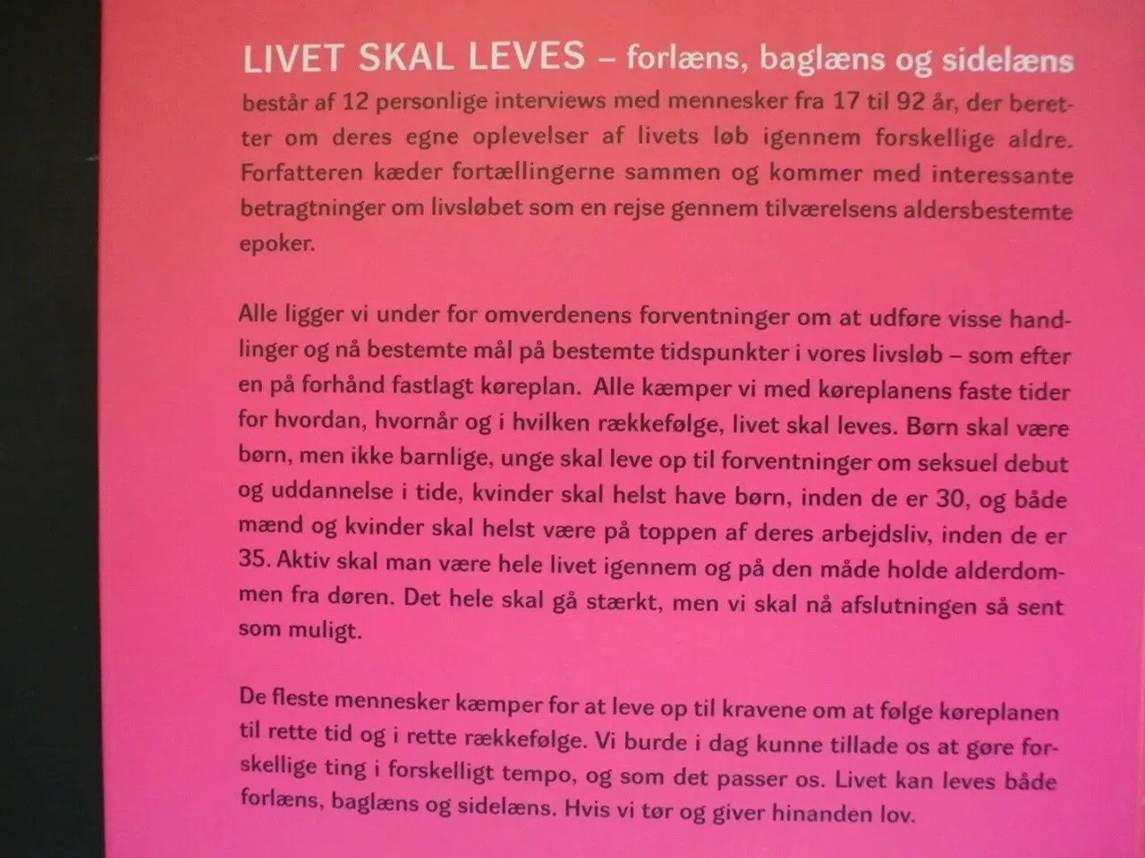 Billede 4 - livet skal leves - forlæns, baglæns og sidelæns, a