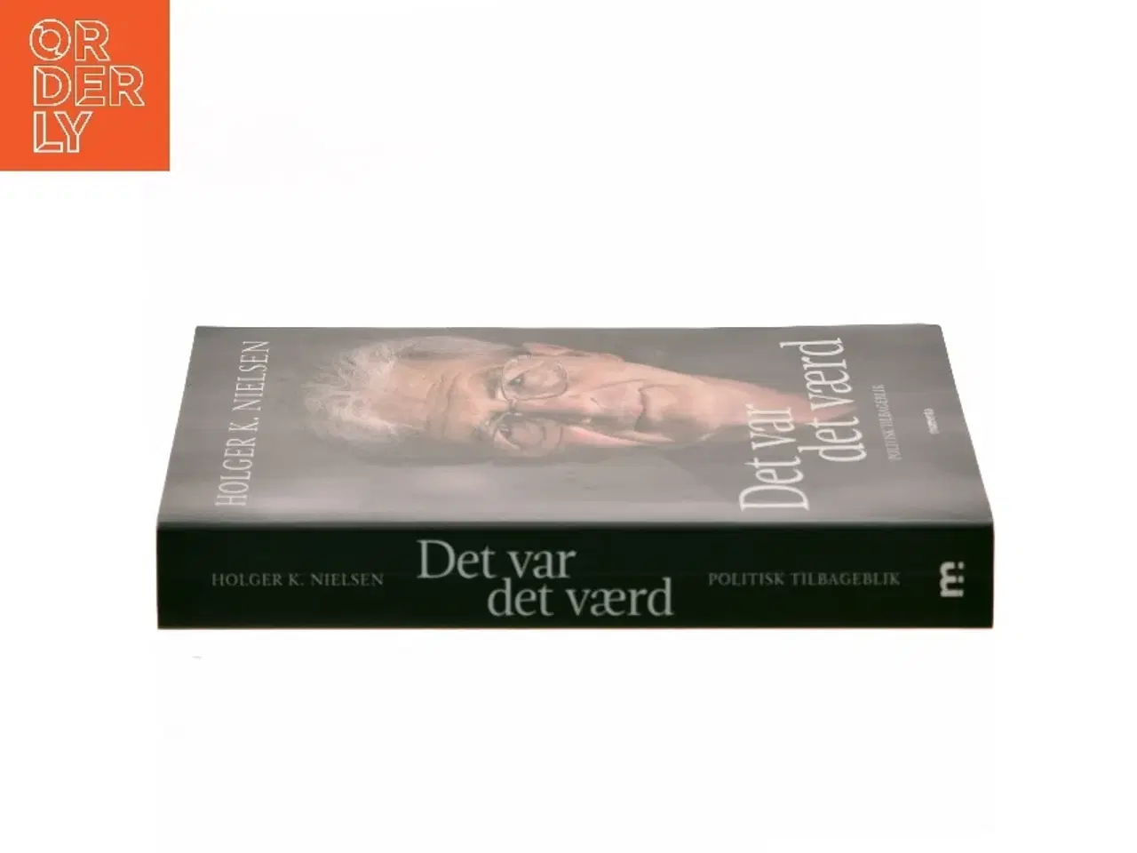 Billede 2 - Det var det værd : politisk tilbageblik af Holger K. Nielsen (f. 1950) (Bog)