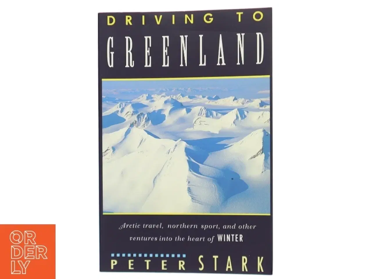 Billede 1 - Driving to Greenland af Peter Stark (1954-) (Bog)