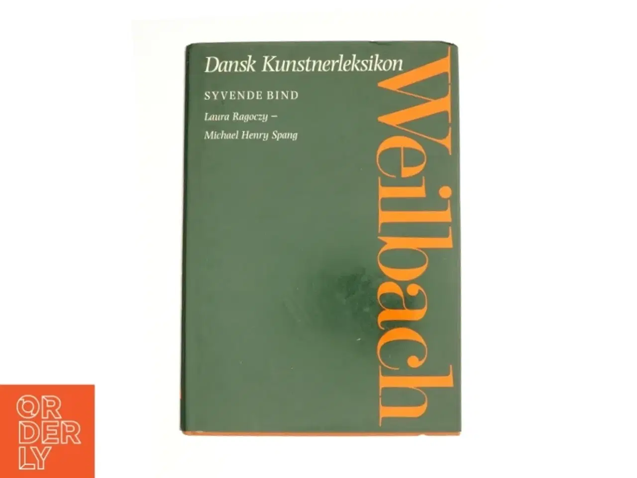 Billede 1 - Weilbach - dansk kunstnerleksikon. 7. Laura Ragoczy - Michael Henry Spang af Sys Hartmann (Bog)