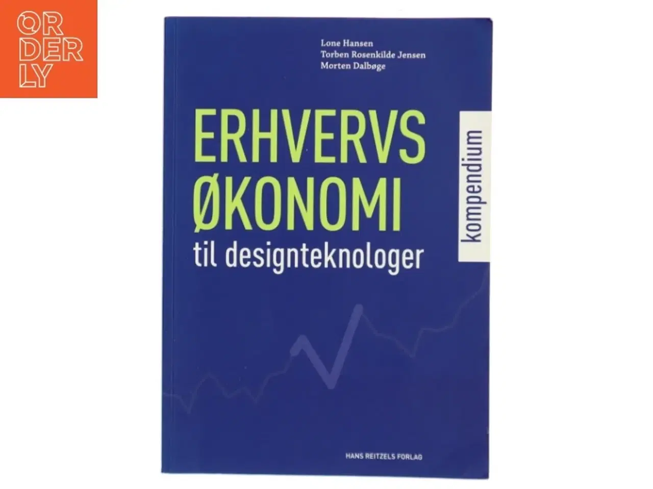 Billede 1 - Erhvervsøkonomi : kompendium til designteknologer af Lone Hansen (f. 1959-07-26) (Bog)