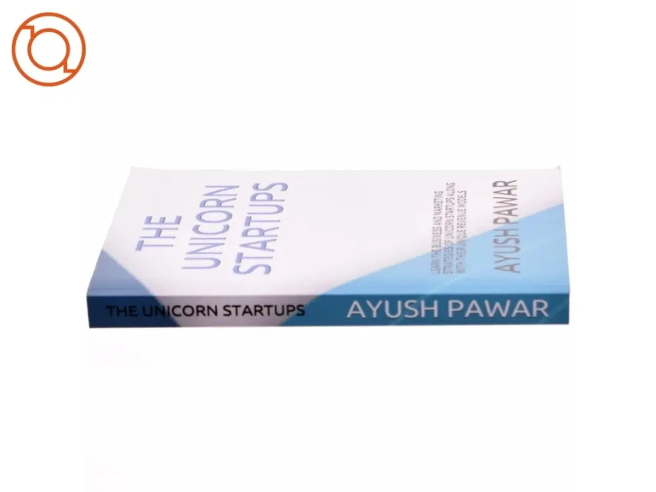 Billede 2 - The Unicorn Startups af Ayush Pawar (Bog)