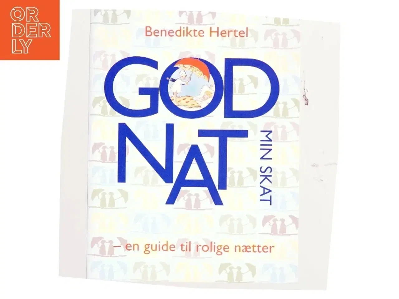 Billede 1 - Godnat min skat : en guide til rolige nætter af Benedikte Hertel (Bog)