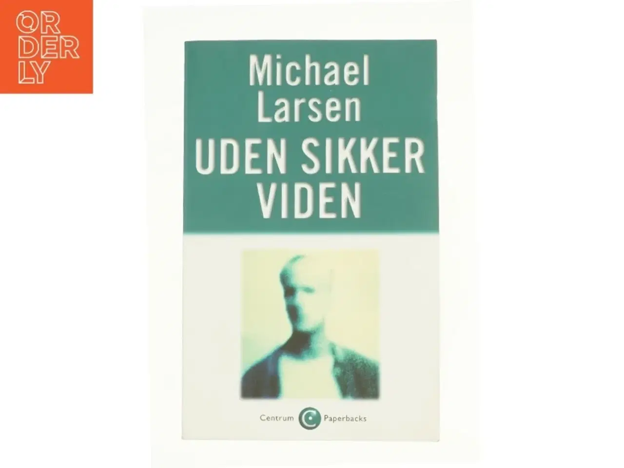 Billede 1 - Uden sikker viden af Michael Larsen (bog)