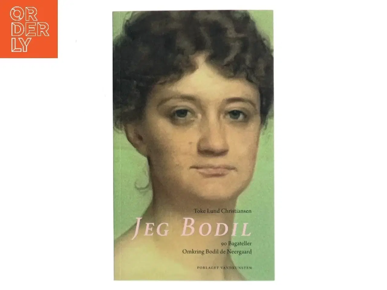 Billede 1 - Jeg Bodil : 90 bagateller omkring Bodil de Neergaard af Toke Lund Christiansen (Bog)