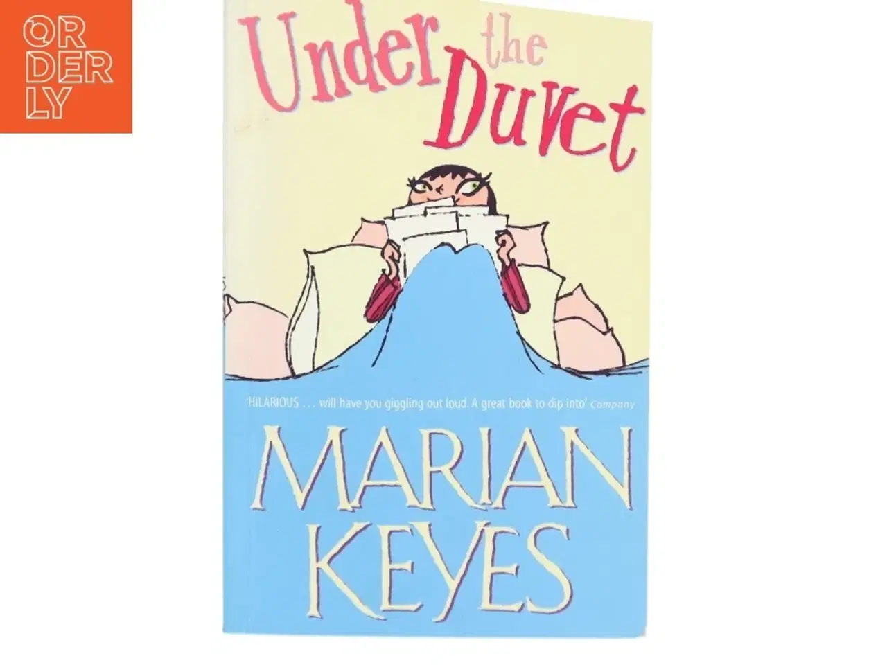 Billede 1 - Under the duvet : notes on high heels, movie deals, wagon wheels, shoes, reviews, having the blues, builders, babies, families and other calamities af