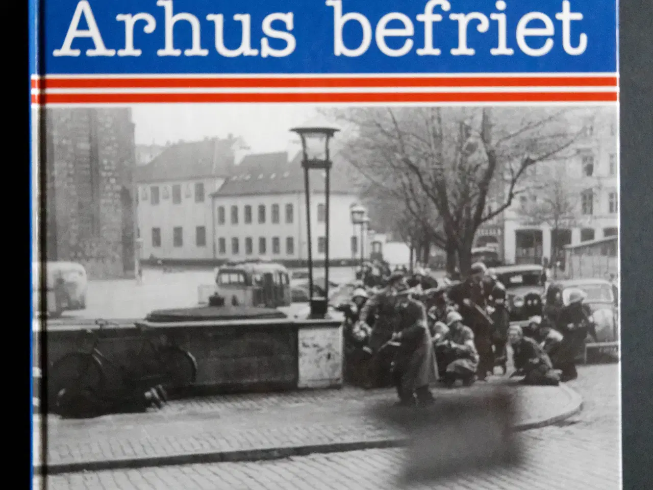 Billede 1 - Århus befriet.  Hvad skete der egentlig i dagene o