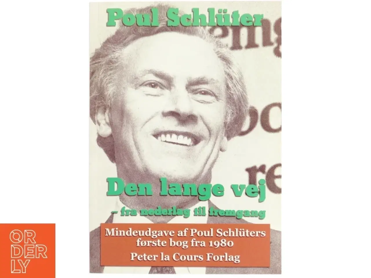 Billede 1 - Den lange vej - fra nederlag til fremgang : taler og artikler 1973-80 af Poul Schlüter (Bog)
