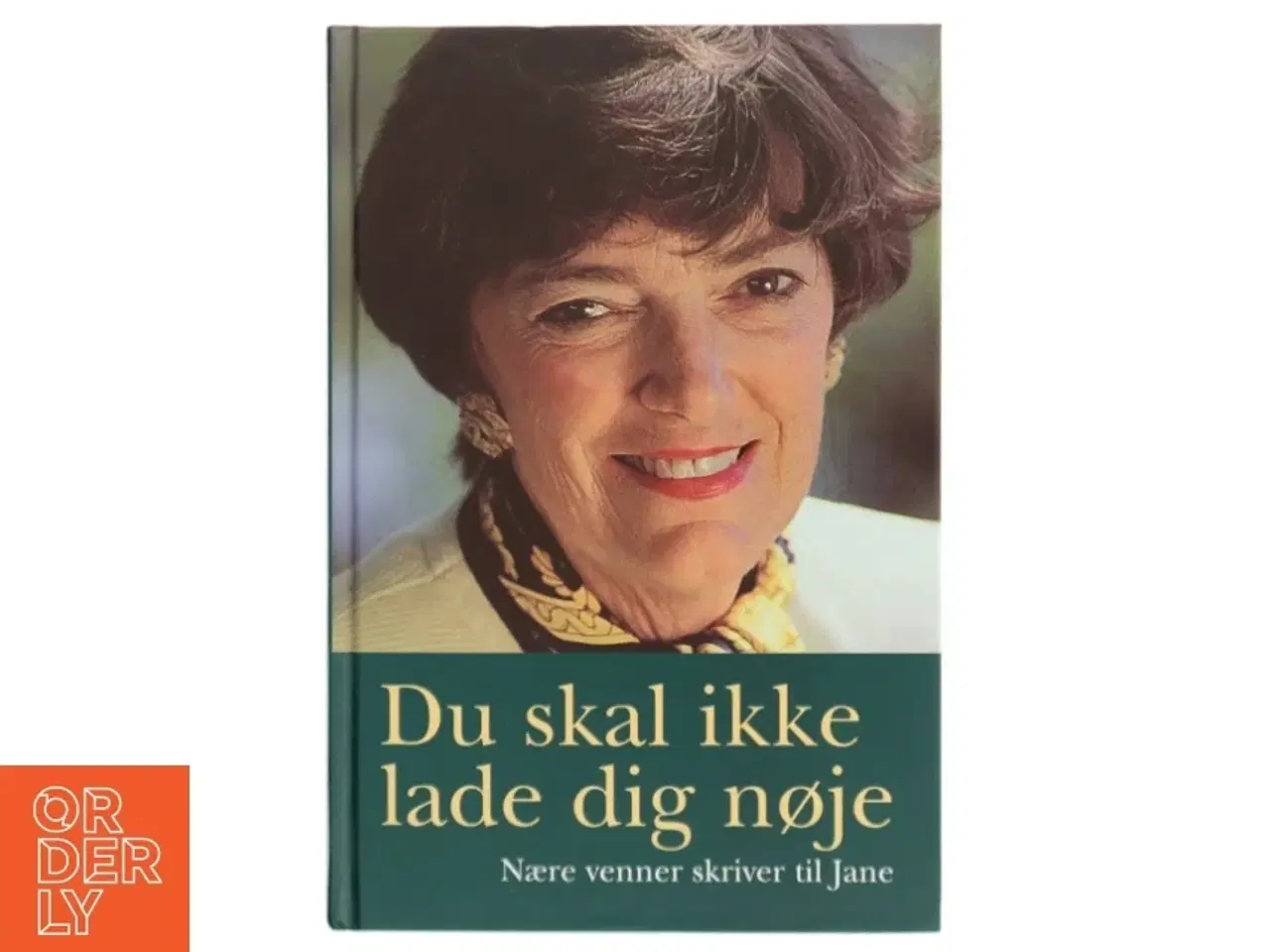 Billede 1 - Du skal ikke lade dig nøje : nære venner skriver til Jane af Karen Thisted (f. 1946) (Bog)