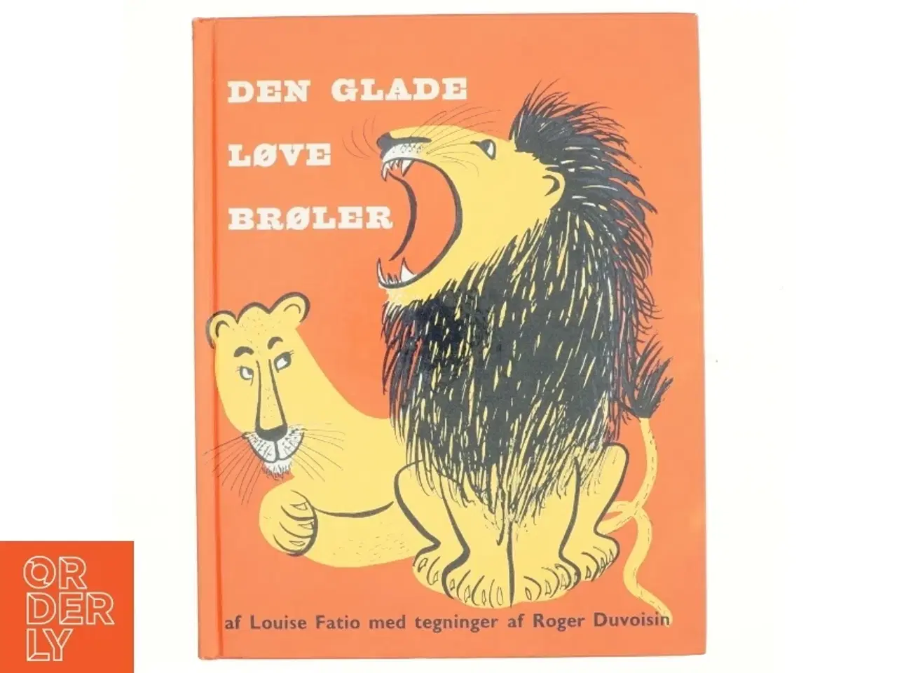 Billede 1 - Den glade løve brøler af Louise Fatio, Roger Duvoisin (Bog)