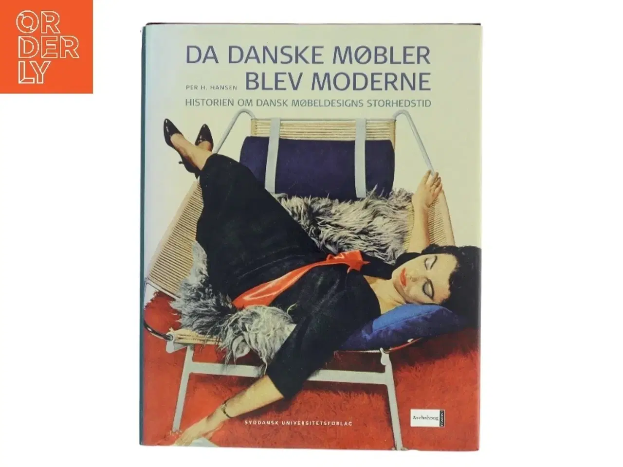 Billede 1 - Da danske møbler blev moderne : historien om dansk møbeldesigns storhedstid af Per H. Hansen (f. 1957) (Bog)