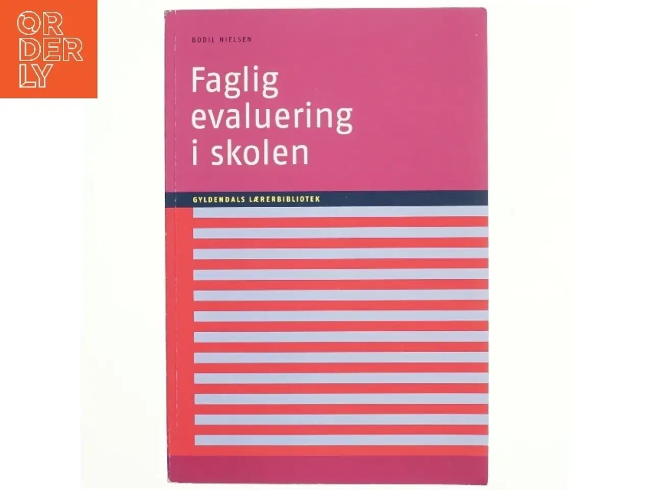 Billede 1 - Faglig evaluering i skolen af Bodil Nielsen (f. 1947-09-06) (Bog)