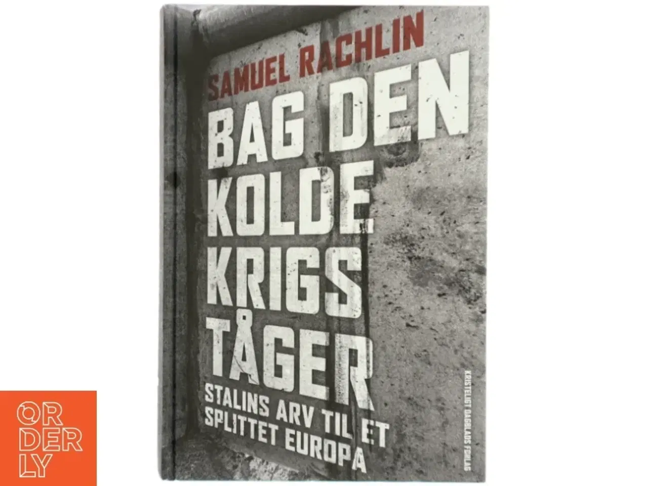 Billede 1 - Bag den kolde krigs tåger : Stalins arv til et splittet Europa af Samuel Rachlin (Bog)