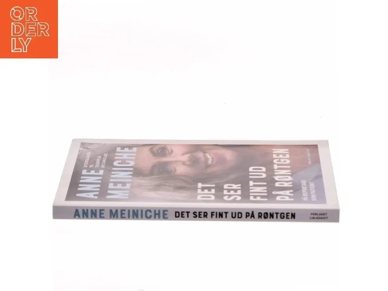 Billede 2 - Det ser fint ud på røntgen : på reportage som patient af Anne Meiniche (Bog)