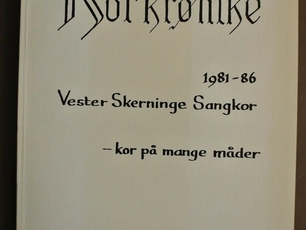 Billede 1 - korkrønike 1981-86 - vester skerninge sangkor, af 