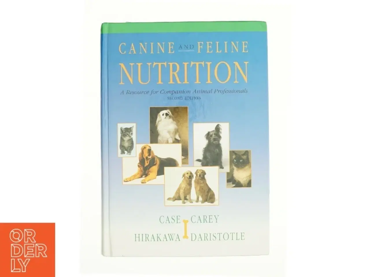 Billede 1 - Canine and Feline Nutrition: a Resource for Companion Animal Professionals - 2nd Edition (eBook Rental) af Linda P. Case MS (Bog)