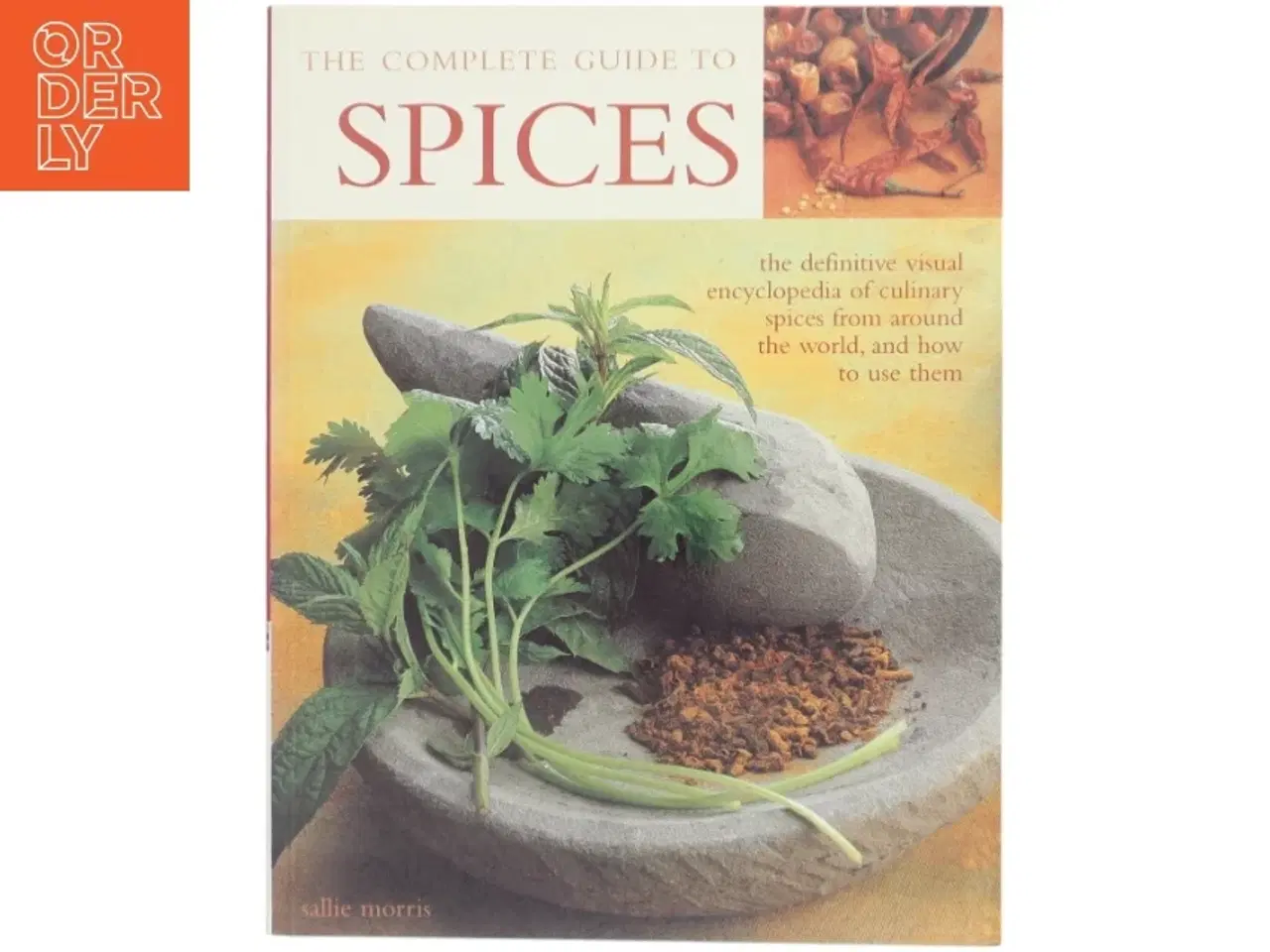Billede 1 - The Complete Guide to Spices af Sallie Morris (Bog)