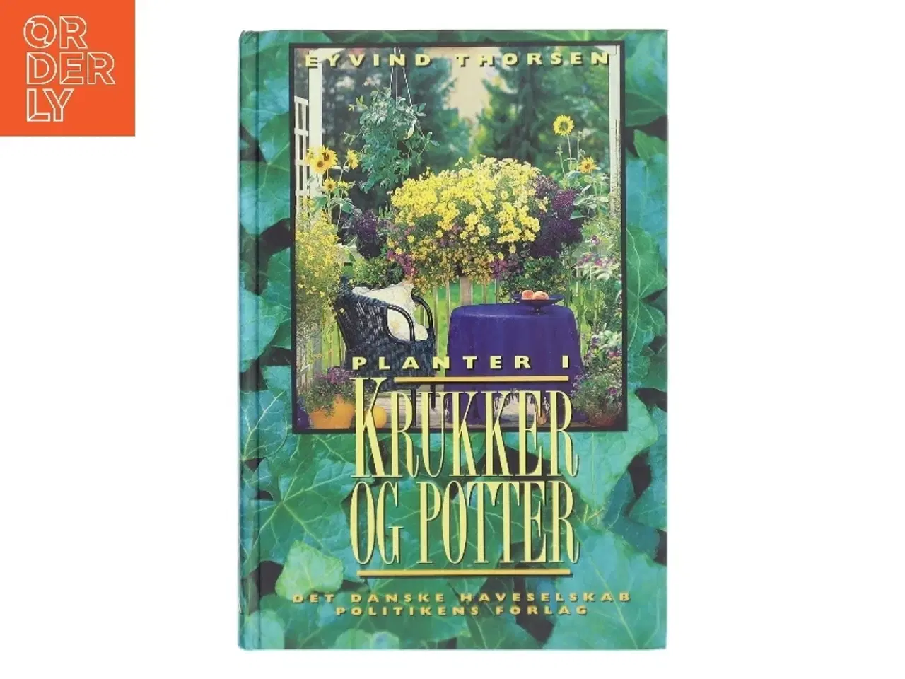 Billede 1 - Planter i krukker og potter af Eyvind Thorsen (f. 1946) (Bog)