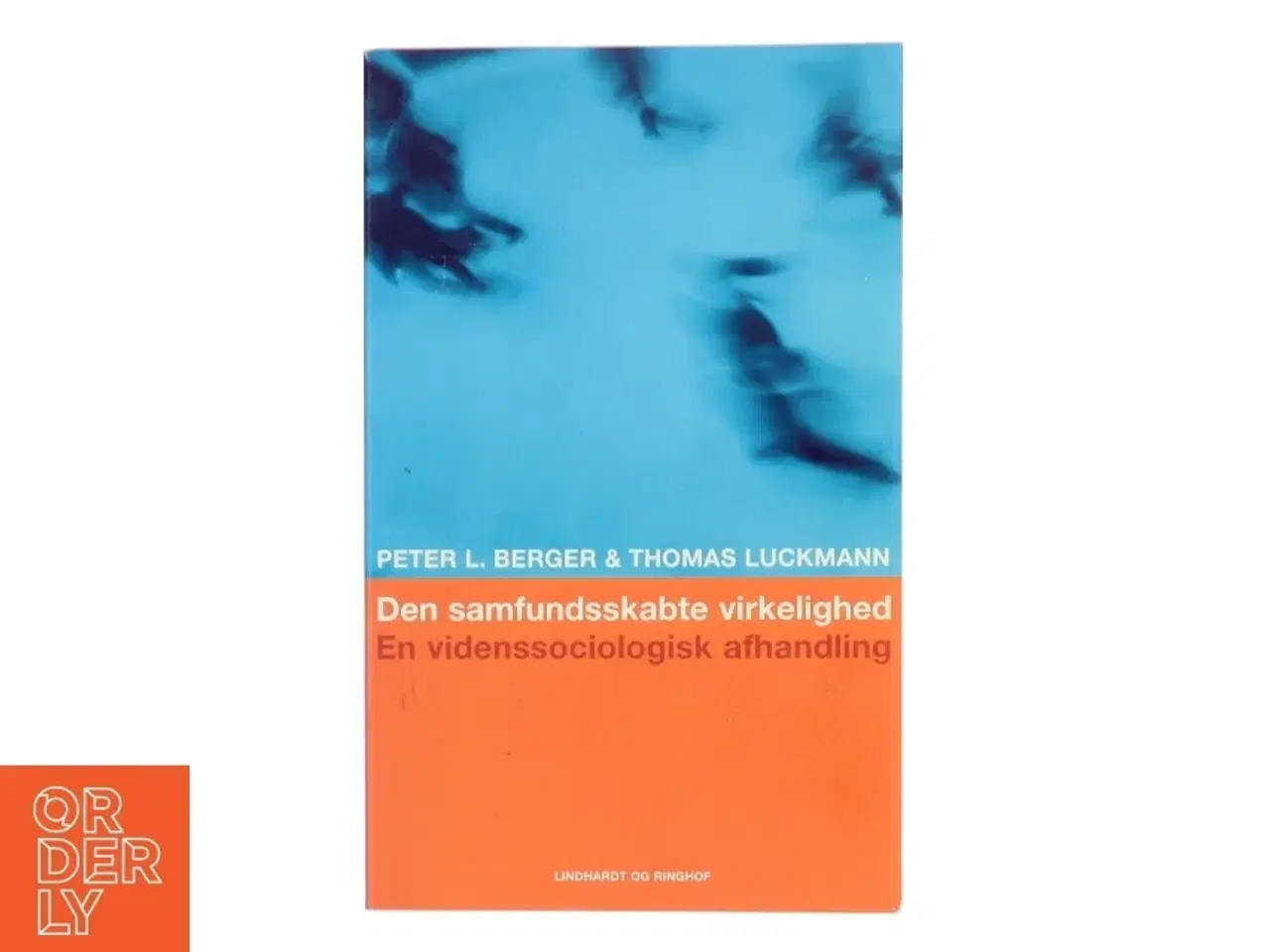 Billede 1 - Den samfundsskabte virkelighed : en videnssociologisk afhandling (Bog)