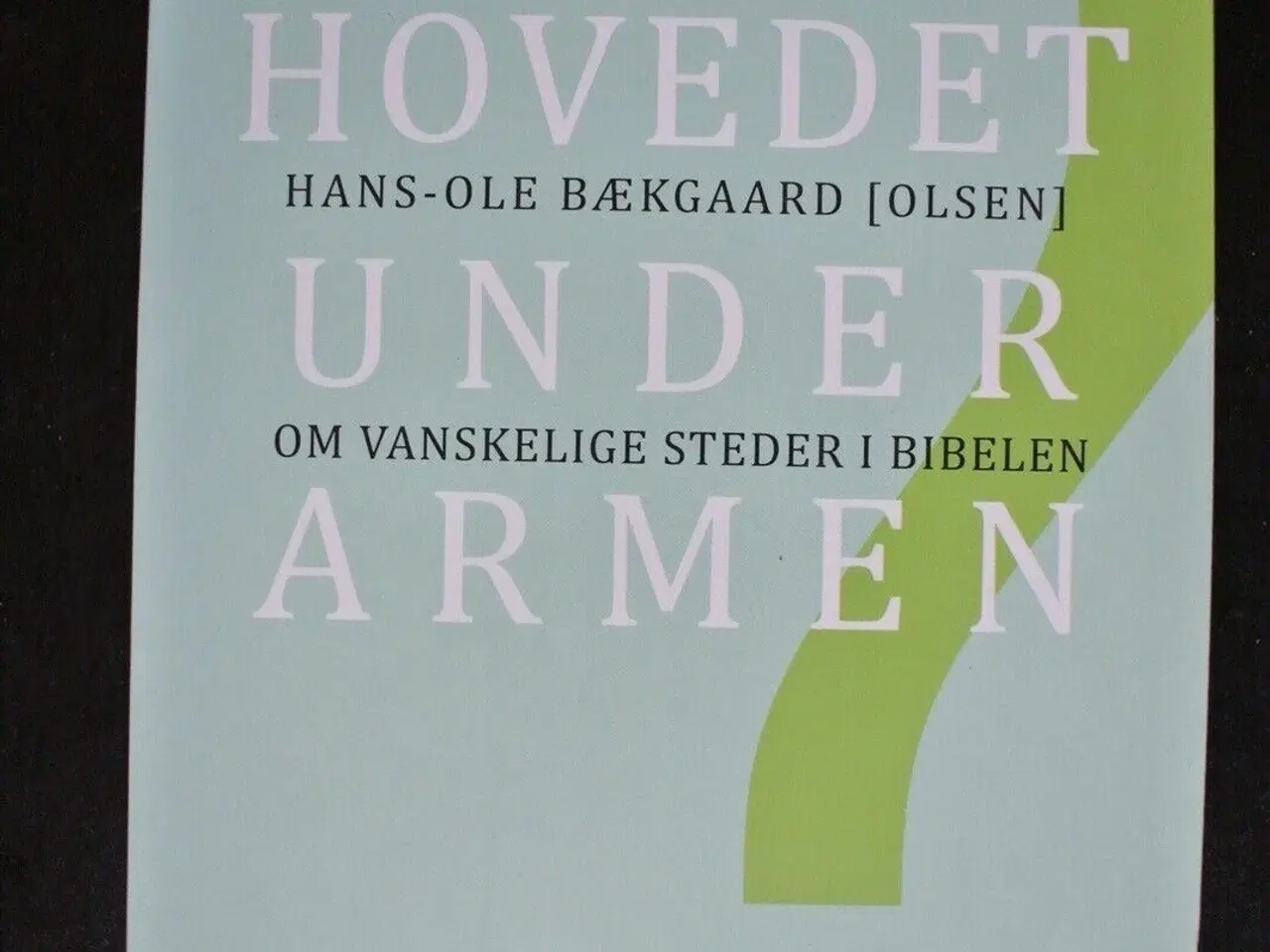 Billede 1 - hovedet under armen om vanskelige steder i bibelen