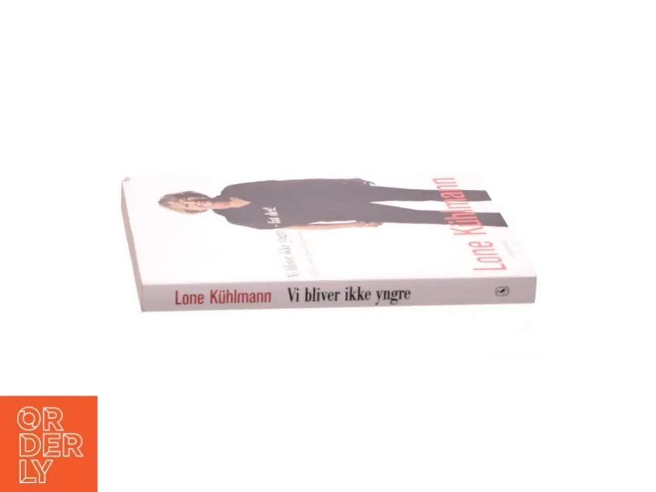 Billede 2 - Vi bliver ikke yngre - fat det! : lev selv for let øvede (Klassesæt) af Lone Kühlmann (Bog)
