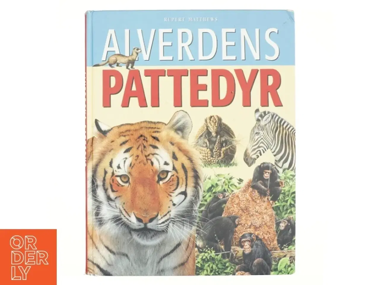 Billede 1 - Alverdens pattedyr af Rupert Matthews (Bog)