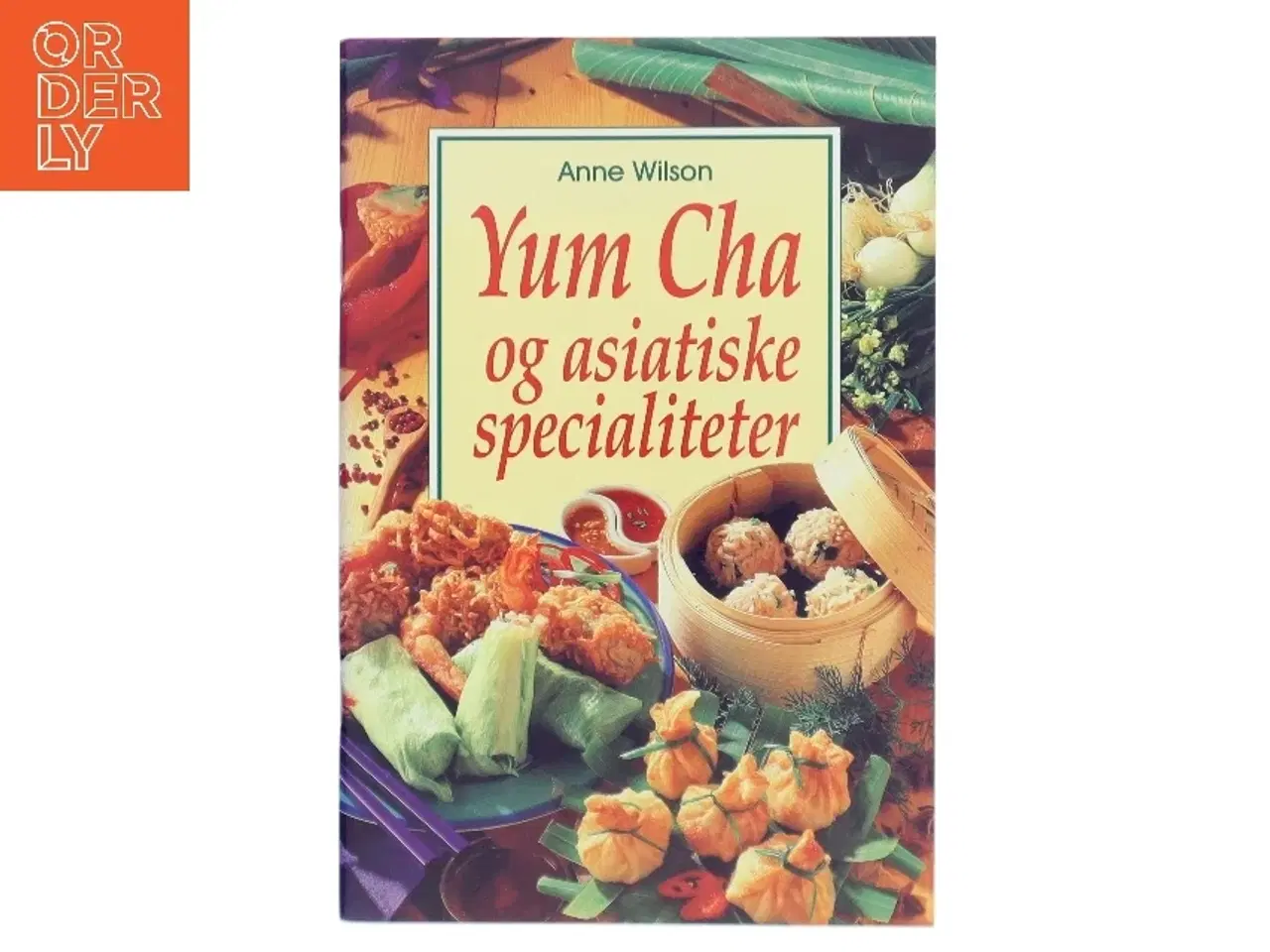 Billede 1 - Yum Cha og asiatiske specialiteter af Anne Wilson (Bog)