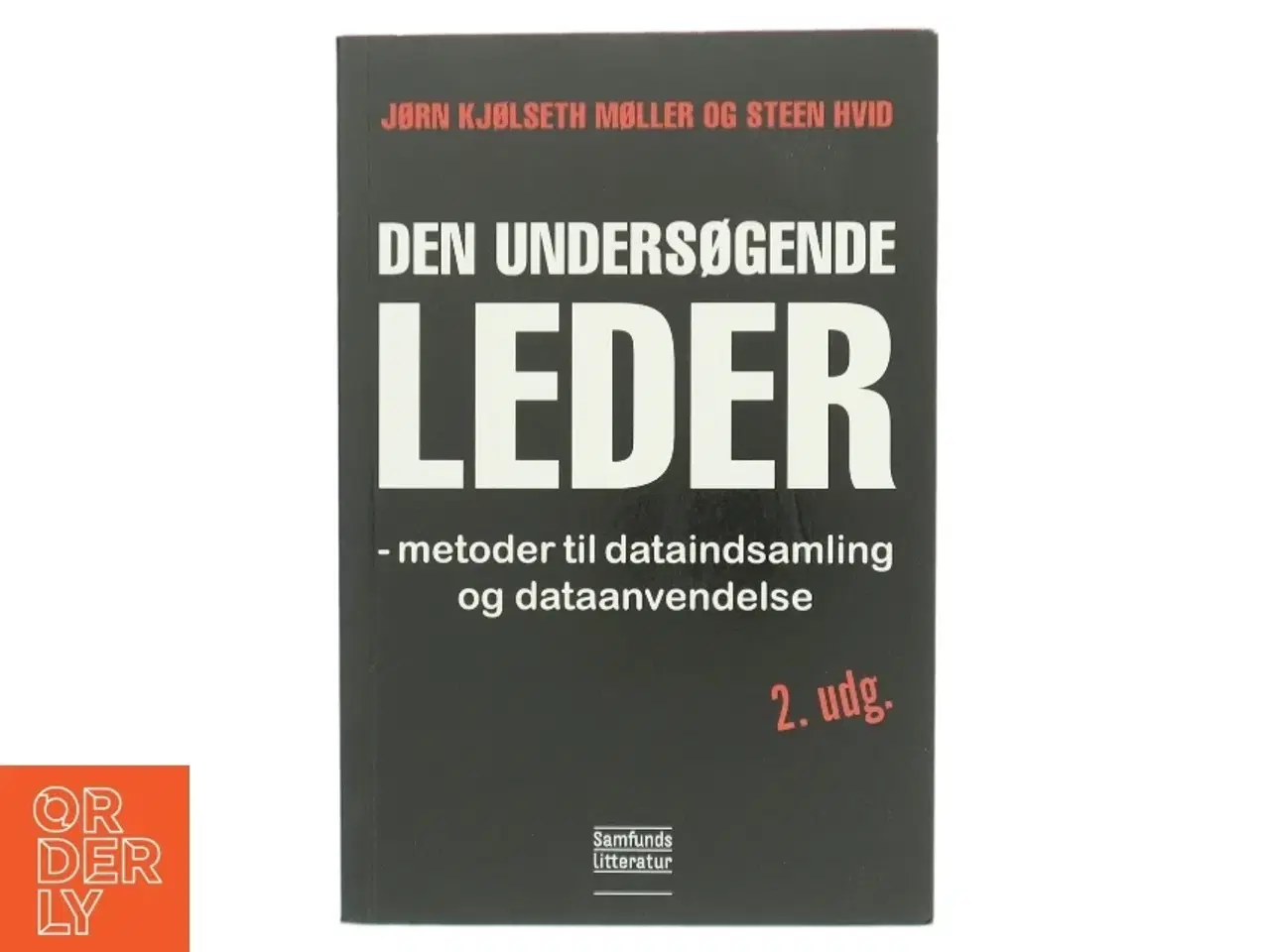 Billede 1 - Den undersøgende leder : metoder til dataindsamling og dataanvendelse af Steen Hvid (Bog)