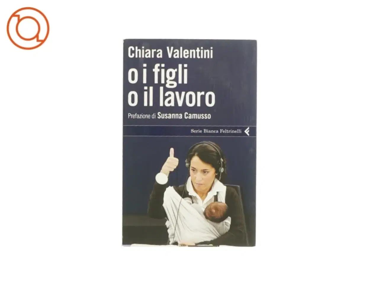 Billede 1 - O i figli o il lavoro af Chiara Valentini (bog)