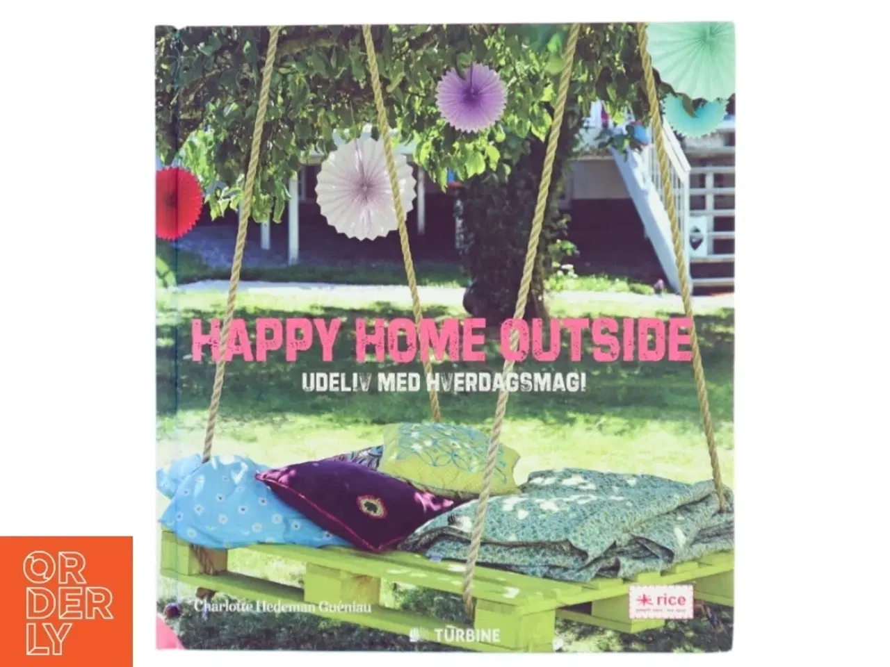 Billede 1 - Happy home outside : udeliv med hverdagsmagi af Charlotte Hedeman Guéniau (Bog)