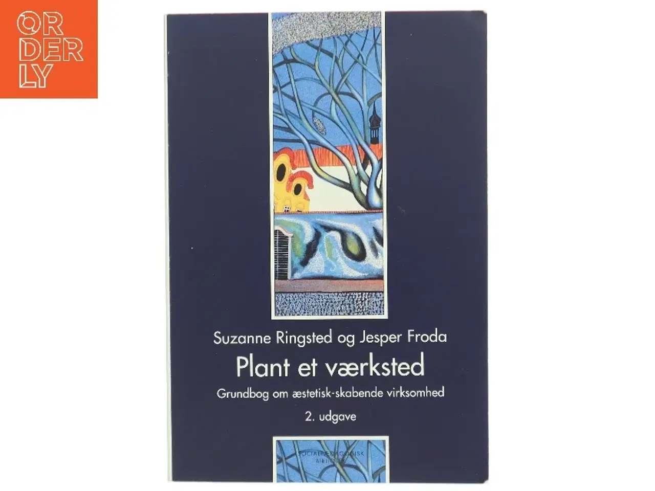 Billede 1 - Plant et værksted : grundbog om æstetisk-skabende virksomhed (Bog)