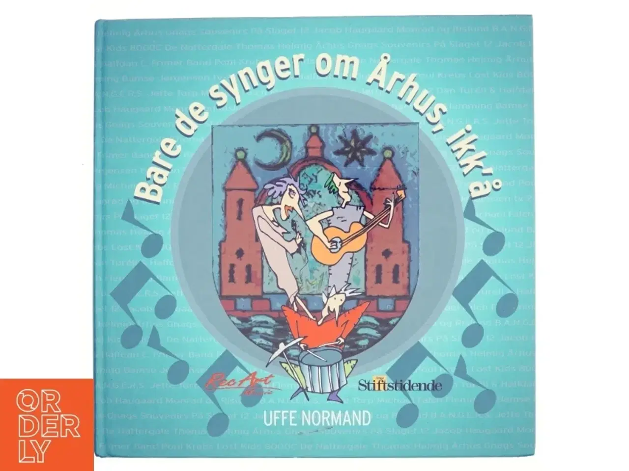 Billede 1 - Bare de synger om Århus, ikk'å : en rytmisk registrant : Uffe Normand og Århus Stiftstidende præsenterer sange fra den rytmiske musik, der handler om