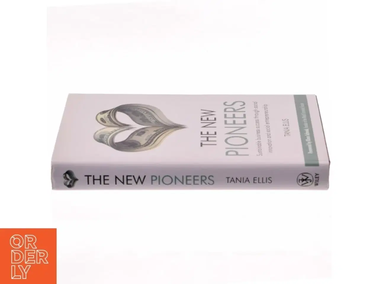 Billede 2 - The new pioneers : sustainable business success through social innovation and social entrepreneurship af Tania Ellis (Bog)