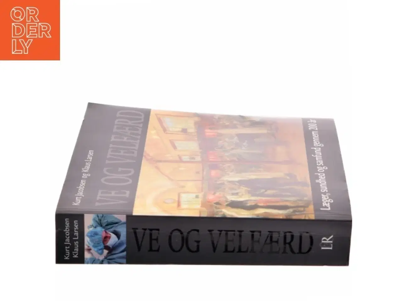 Billede 2 - Ve og velfærd : læger, sundhed og samfund gennem 200 år (Bog)