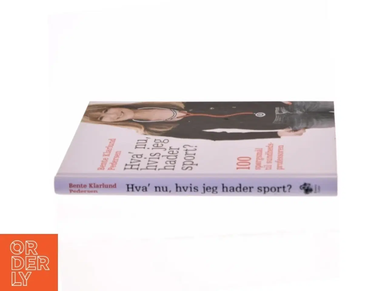 Billede 2 - Hva&#39; nu, hvis jeg hader sport? : 100 spørgsmål til sundhedsprofessoren af Bente Klarlund Pedersen (Bog)