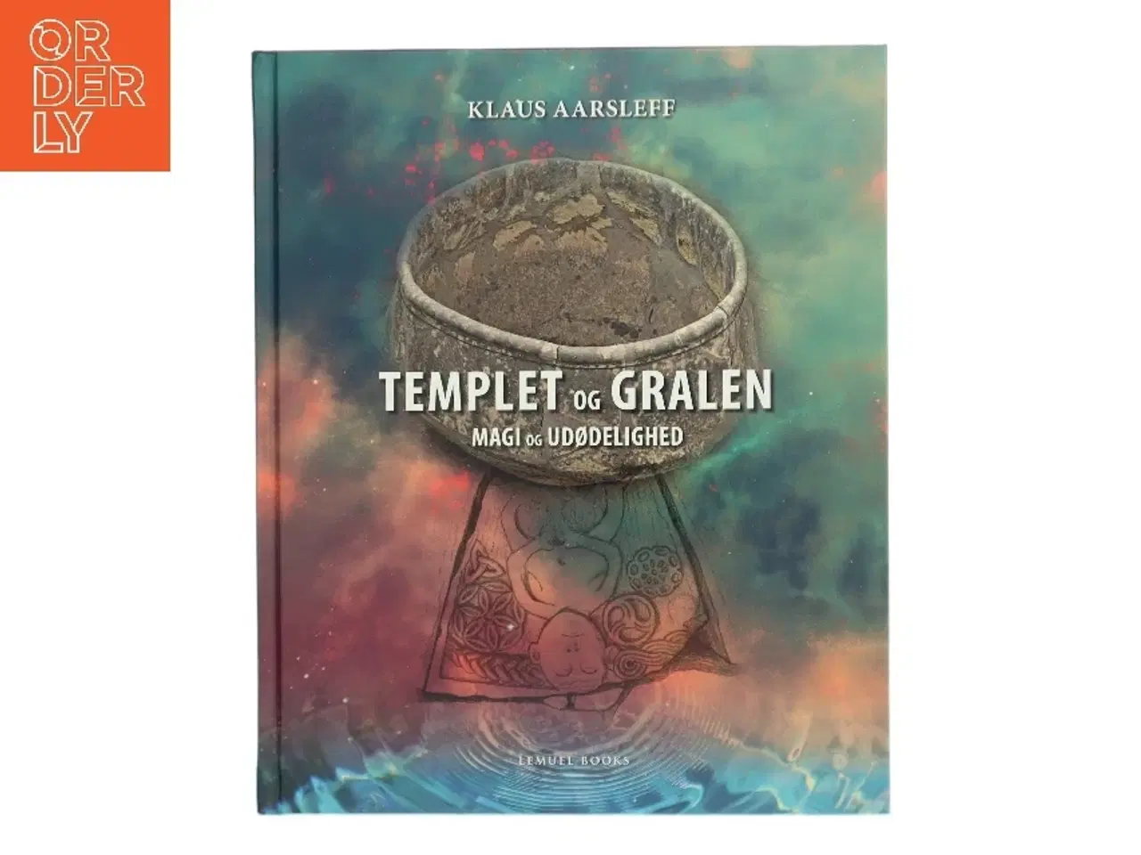 Billede 1 - Templet og gralen : magi og udødelighed af Klaus Aarsleff (Bog)