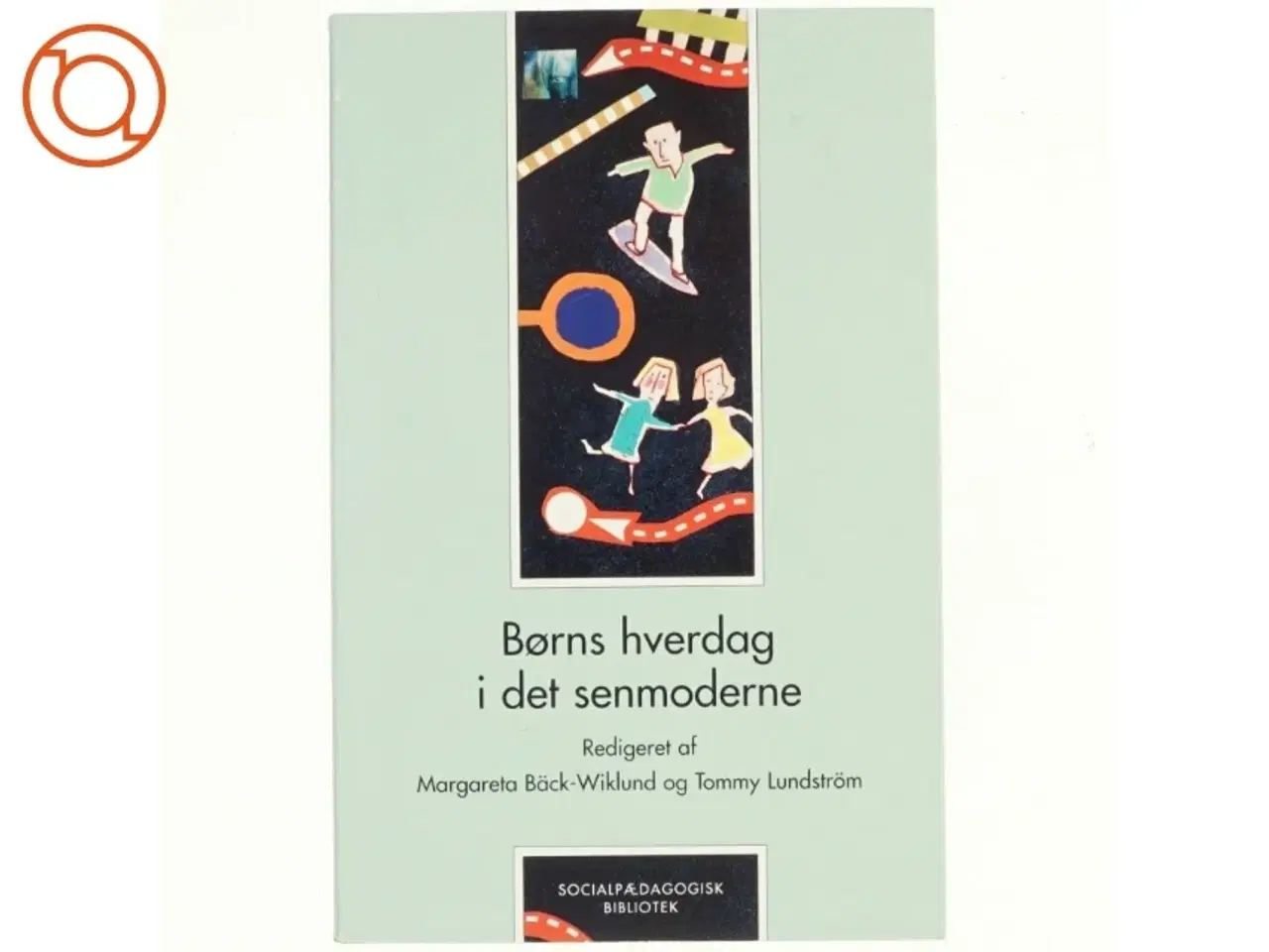 Billede 1 - Børns hverdag i det senmoderne (Bog)