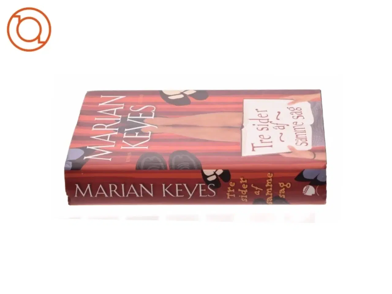 Billede 2 - Tre sider af samme sag af Marian Keyes fra Bog