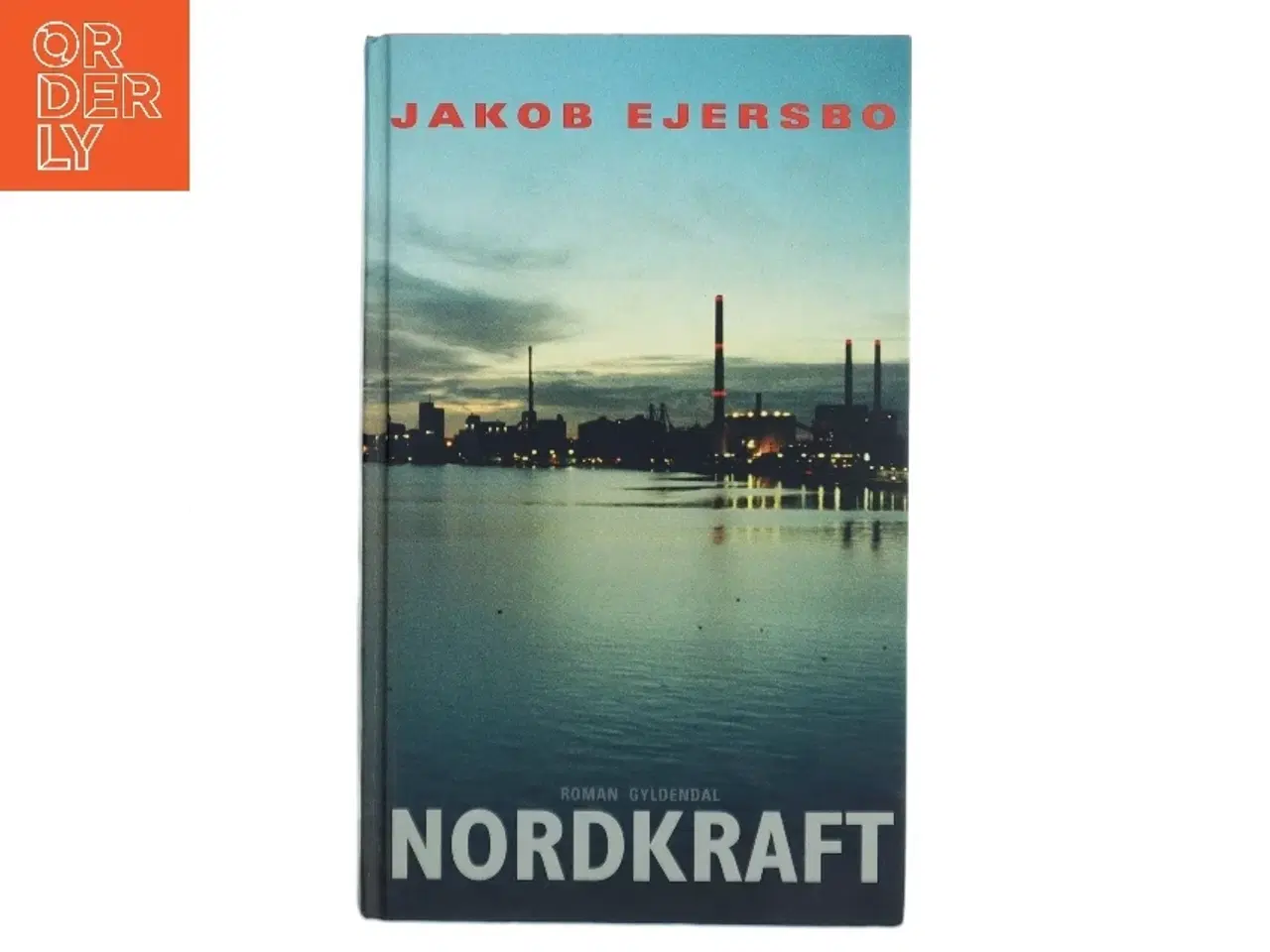 Billede 1 - Nordkraft : roman af Jakob Ejersbo (Bog)